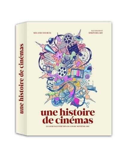 Une histoire de cinémas - Le livre illustré des 130 ans du septième art