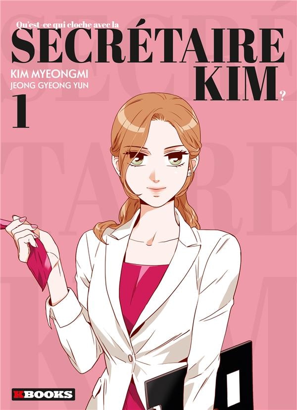 Qu'est-ce qui cloche avec la secrétaire Kim ? Tome 1