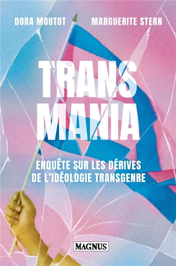 Transmania : Enquête sur les dérives de l'idéologie transgenre