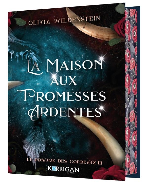 Le royaume des corbeaux Tome 3 : La maison aux promesses ardentes