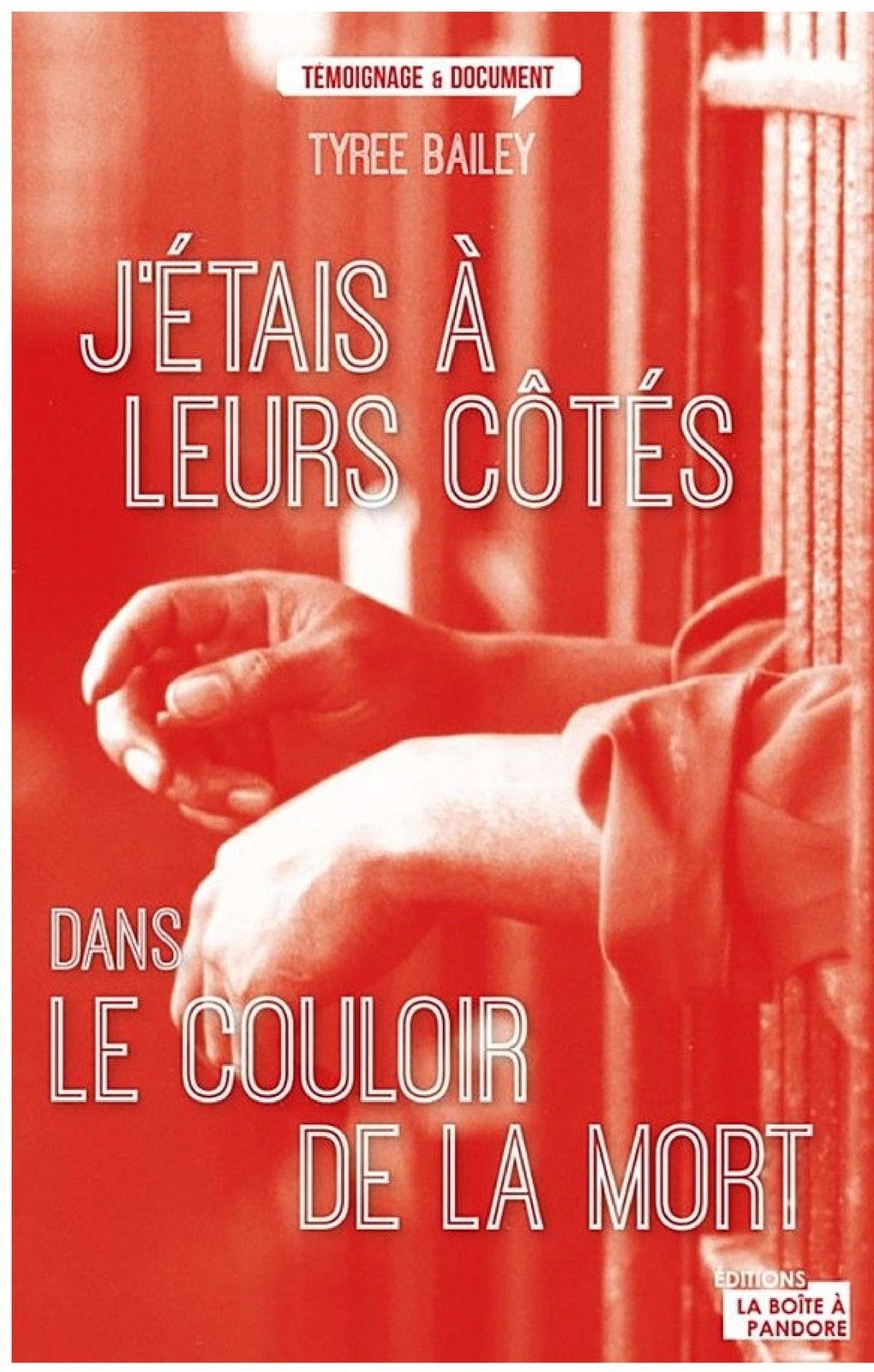 J'étais à leurs côtés dans le couloir de la mort
