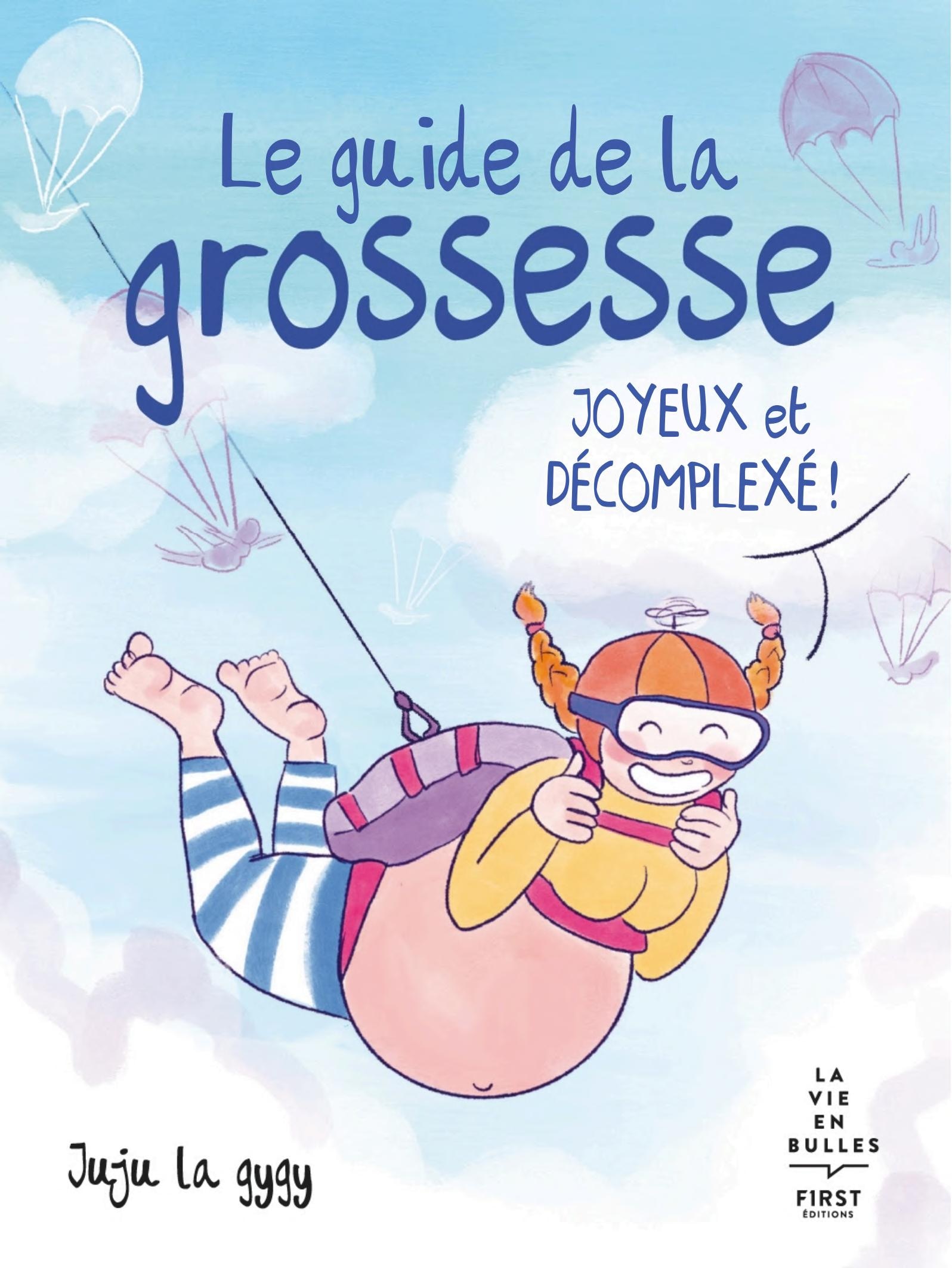 Le Guide de la grossesse joyeux et décomplexé