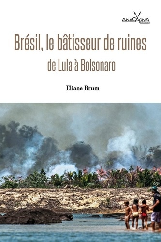 Brésil, le bâtisseur de ruines