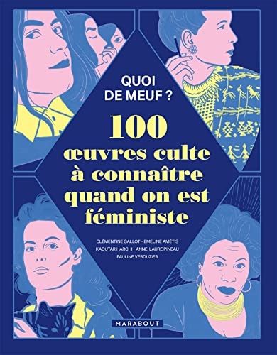 Quoi de meuf ? 100 oeuvres cultes à connaître quand on est féministe