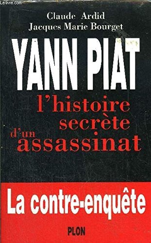 Yann Piat, l'histoire secrète d'un assassinat : [la contre-enquête]