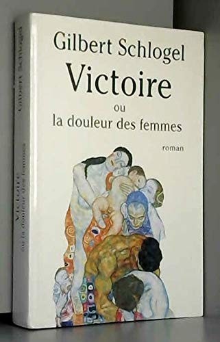 Victoire ou La douleur des femmes