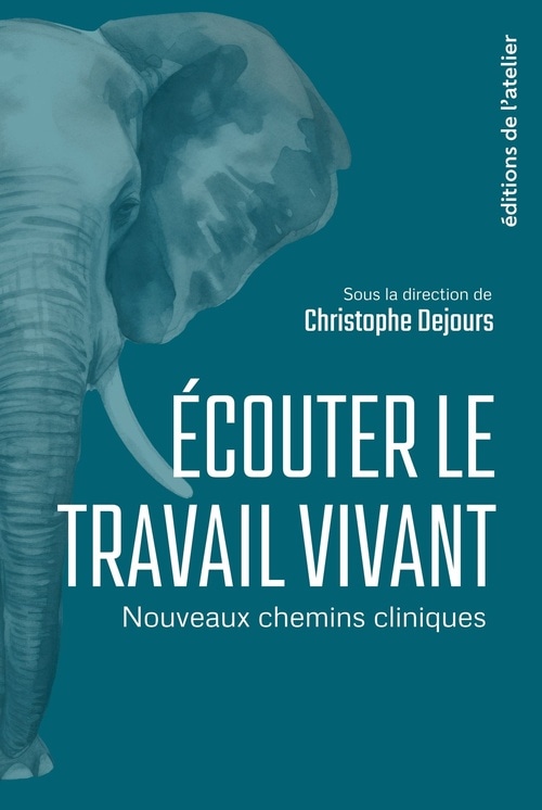 Ecouter le travail vivant: Nouveaux chemins cliniques