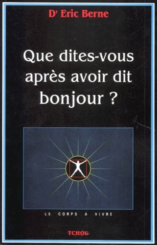 Que dites-vous après avoir dit bonjour?