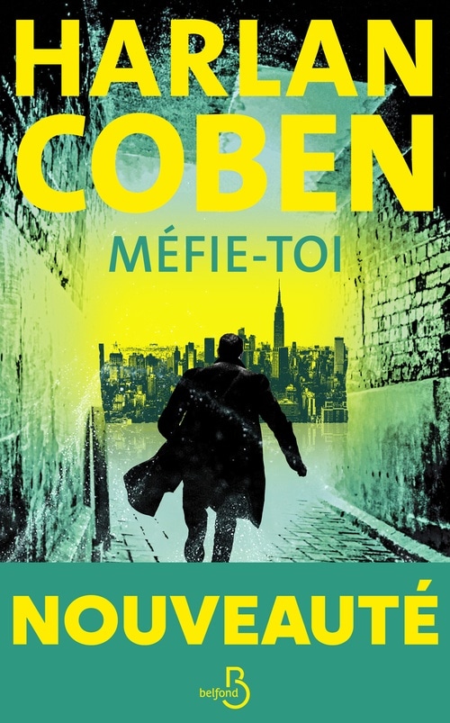 Méfie-toi: le nouveau thriller culte d'Harlan Coben