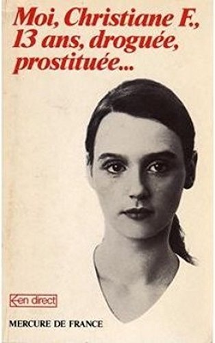 Moi, Christiane F., 13 ans, droguée, prostituée
