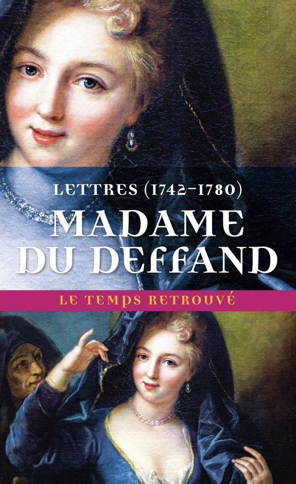 Lettres de Madame Du Deffand (1742-1780)