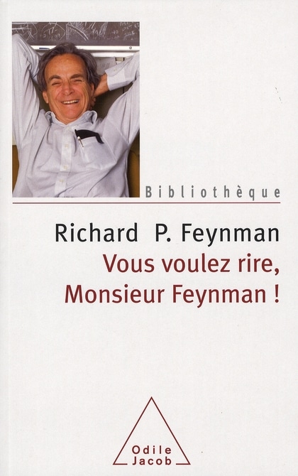 Vous voulez rire, monsieur Feynman !