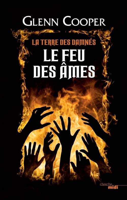 Le Feu des âmes - La Terre des damnés -
