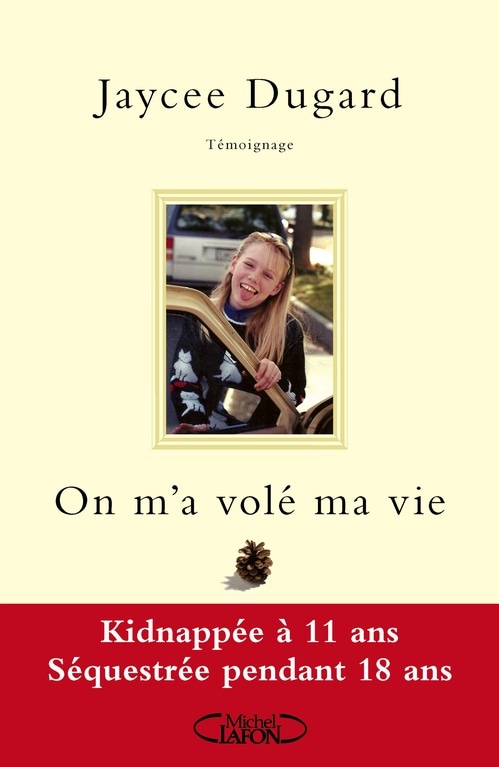 On m'a volé ma vie. Kidnappée à 11 ans - Séquestrée pendant 18 ans