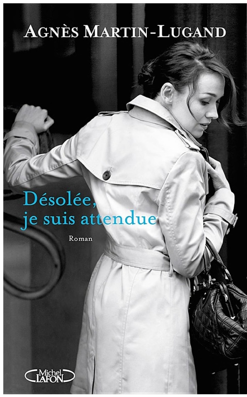 Désolée, je suis attendue