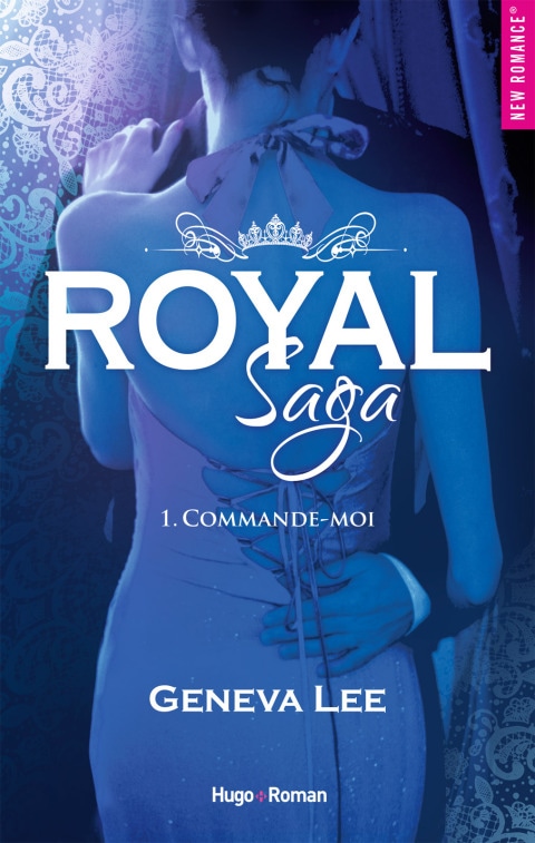 Royal Saga - tome 1 Commande-moi