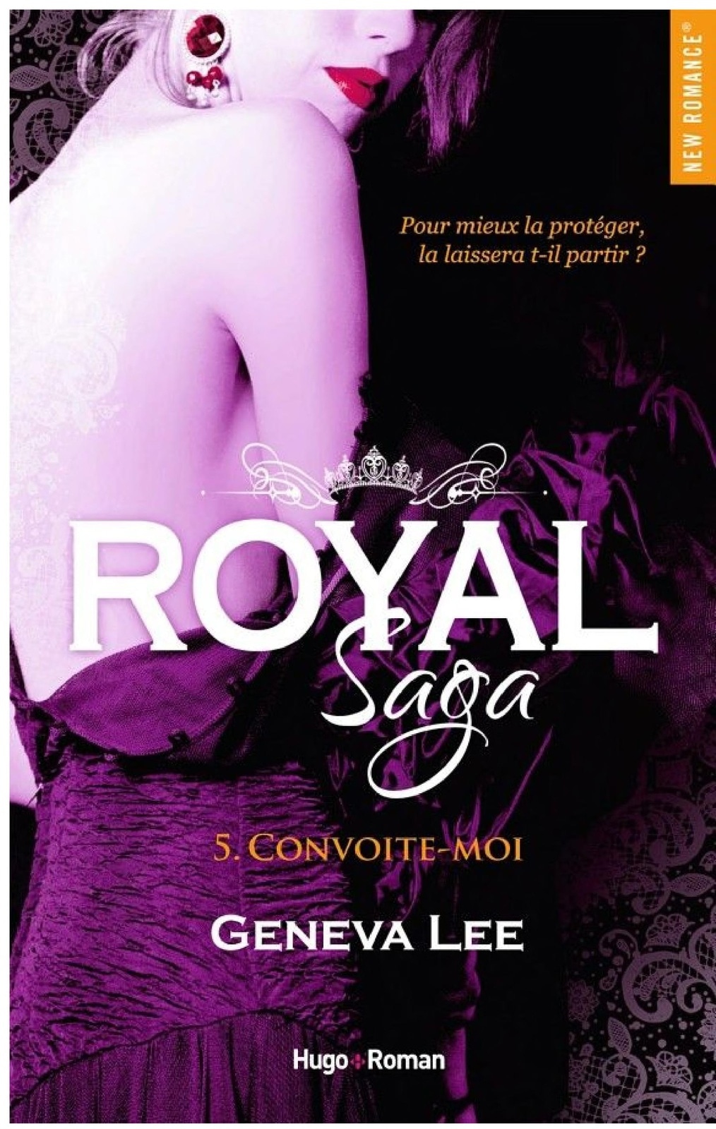 Royal Saga - tome 5 Convoite-moi