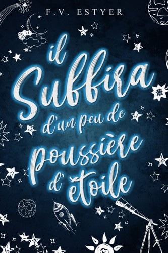 Il suffira d'un peu de poussière d'étoile (French Edition)