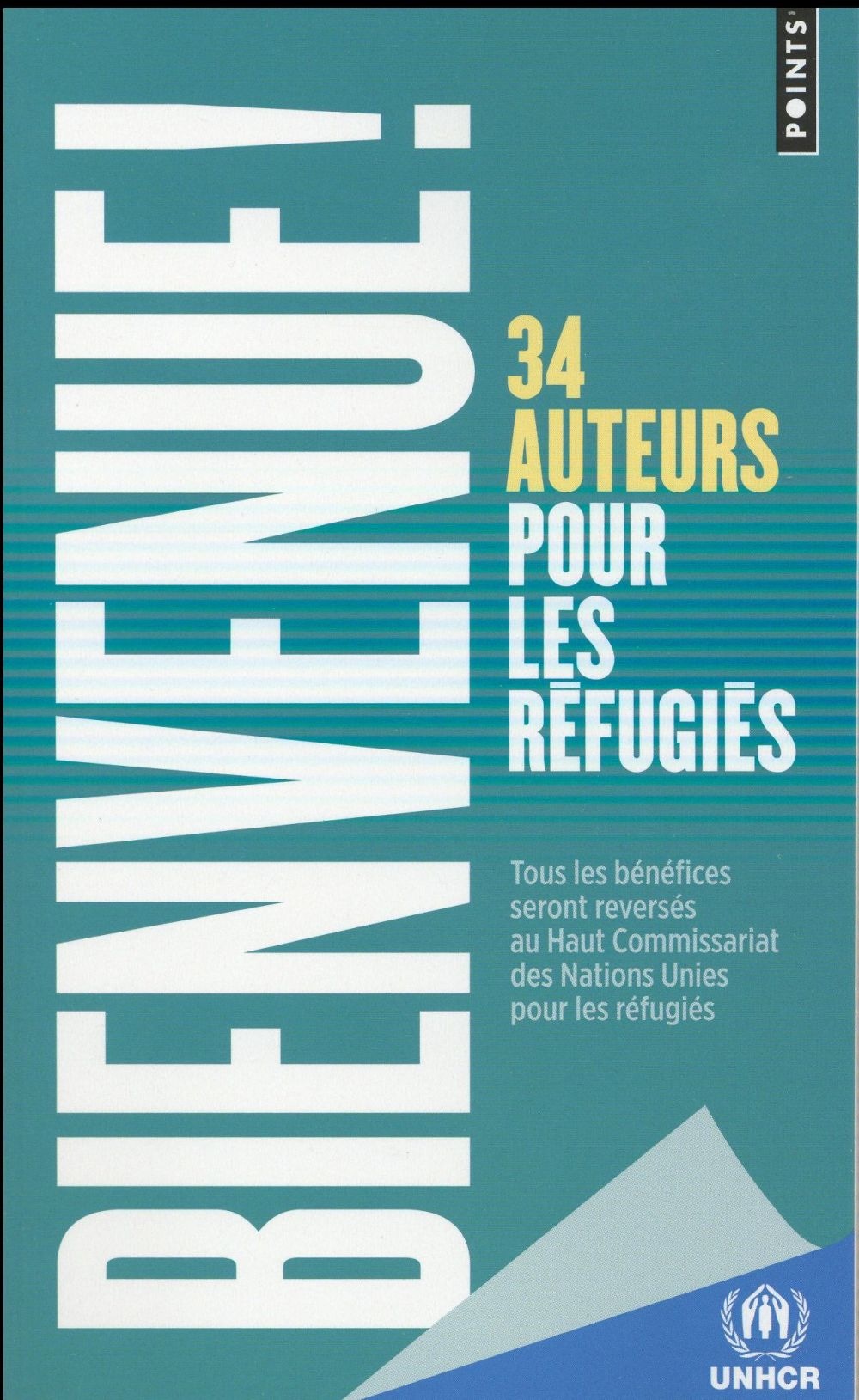 Bienvenue!. 34 Auteurs pour les refugies