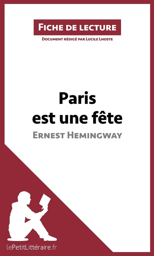 Paris est une fête d'Ernest Hemingway (Fiche de lecture): Analyse complète et résumé détaillé de l'oeuvre (French Edition)