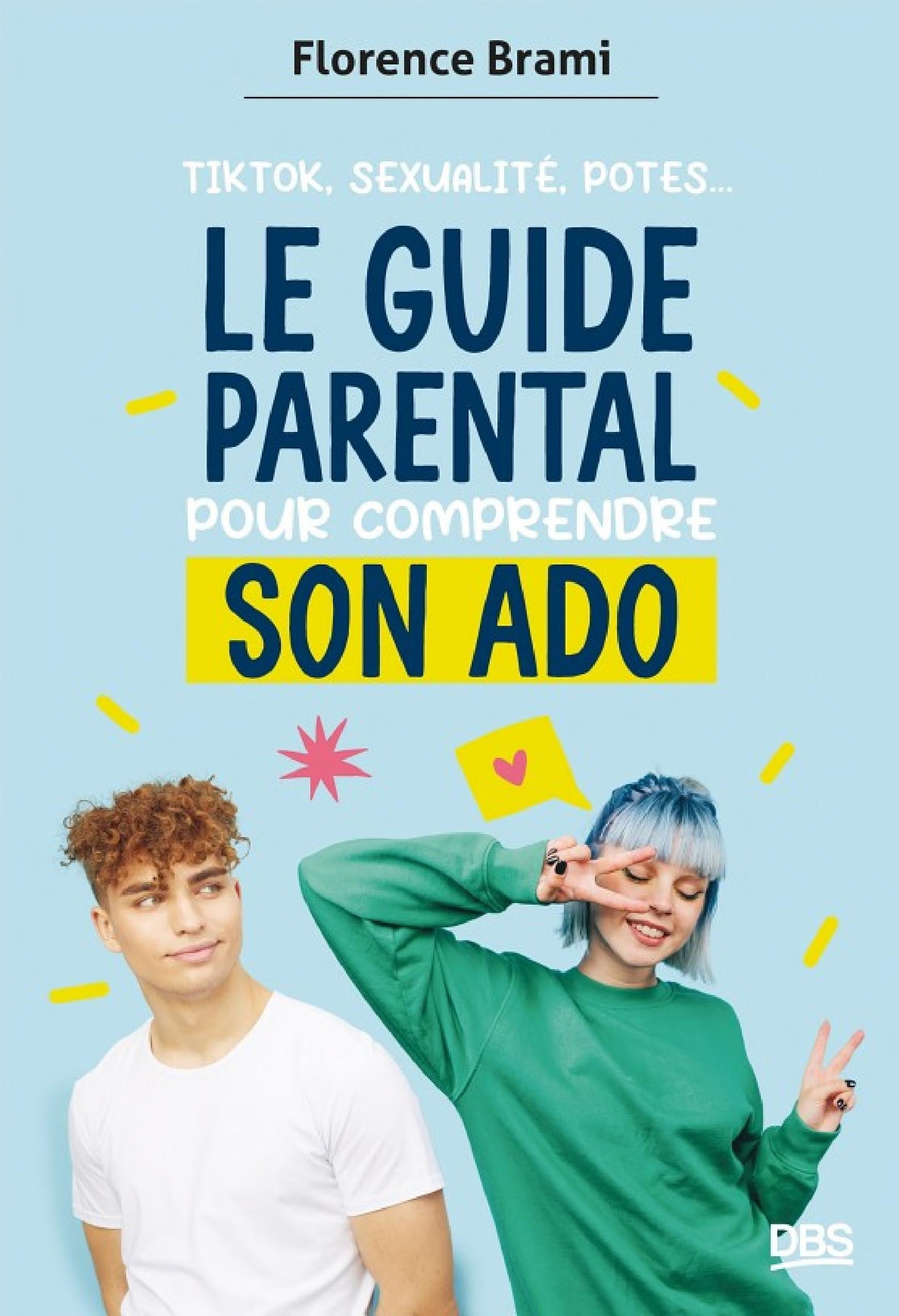 Le guide parental pour comprendre son ado