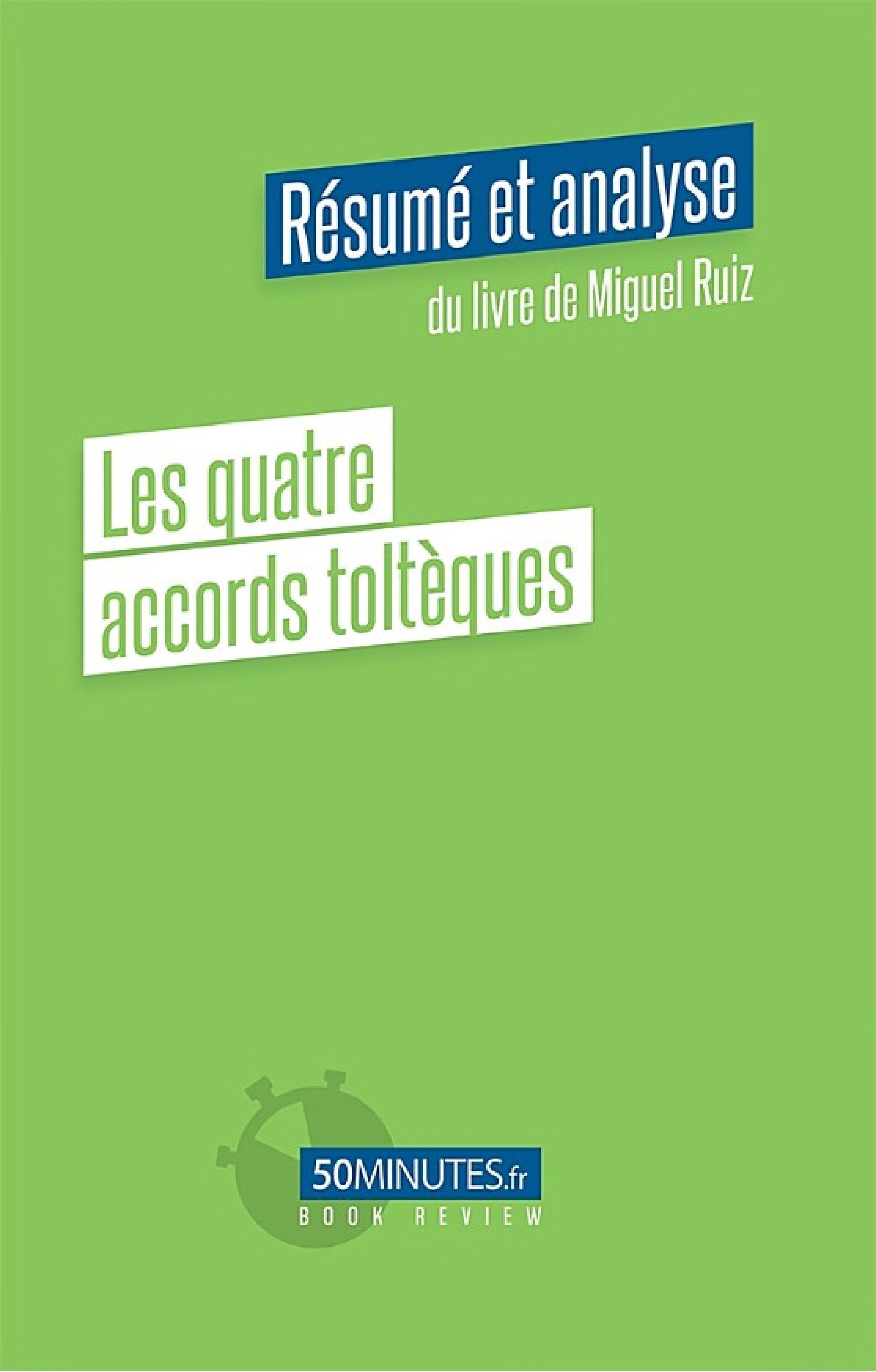 Les 4 accords toltèques (Résumé et analyse du livre de Miguel Ruiz)