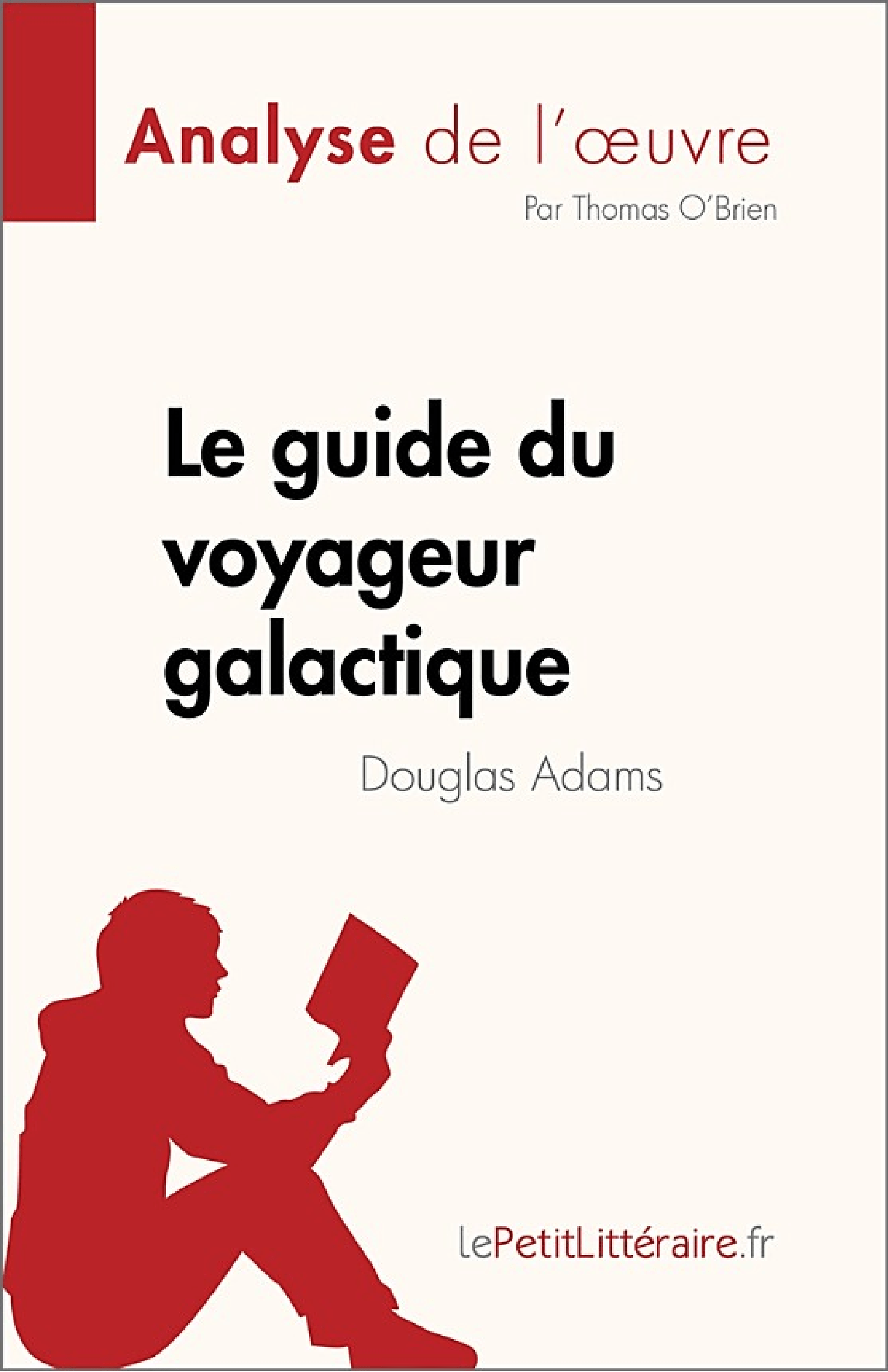 Le guide du voyageur galactique de Douglas Adams (Analyse de l'œuvre)