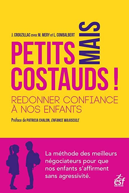 Petits mais costauds ! - Redonner confiance à nos enfants