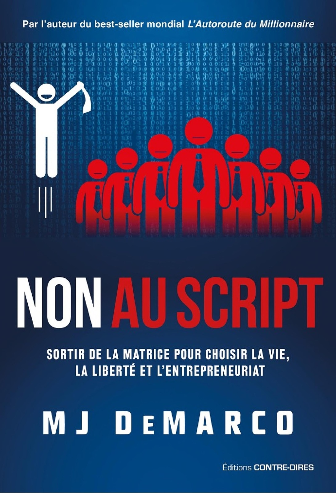Non au script - Sortir de la matrice pour choisir la vie, la liberté et l'entrepreneuriat