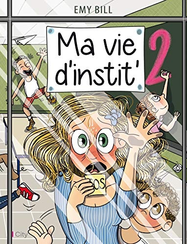 Ma vie d'instit' Tome 2
