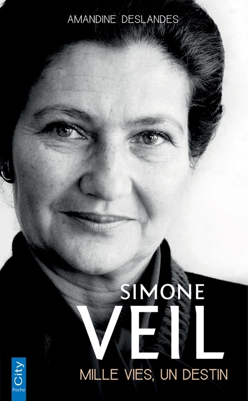 Simone Veil, mille vies, un destin (French Edition)