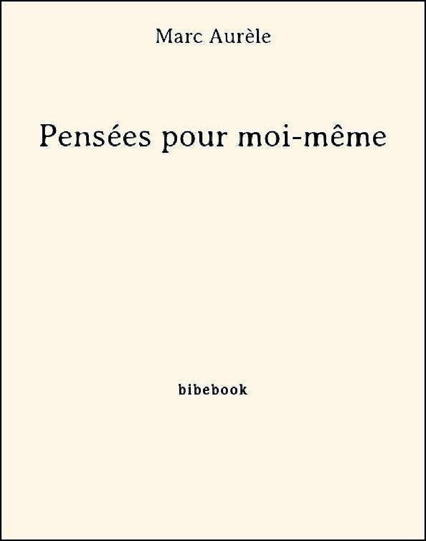 Pensées pour moi-même