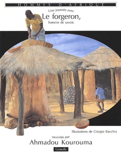 Une journée avec le forgeron, homme de savoir