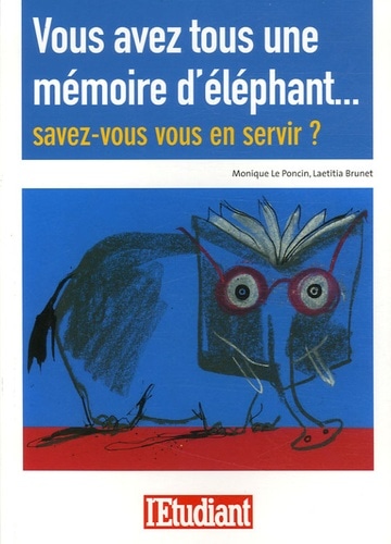Vous avez tous une mémoire d'éléphant... Savez-vous vous en servir ?