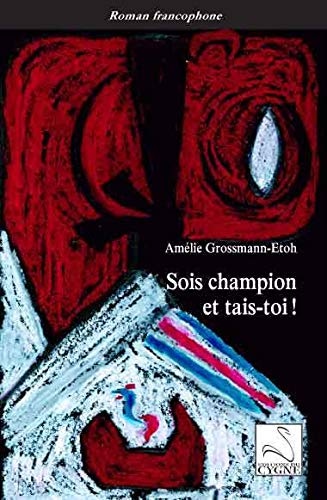 Sois champion et tais-toi !