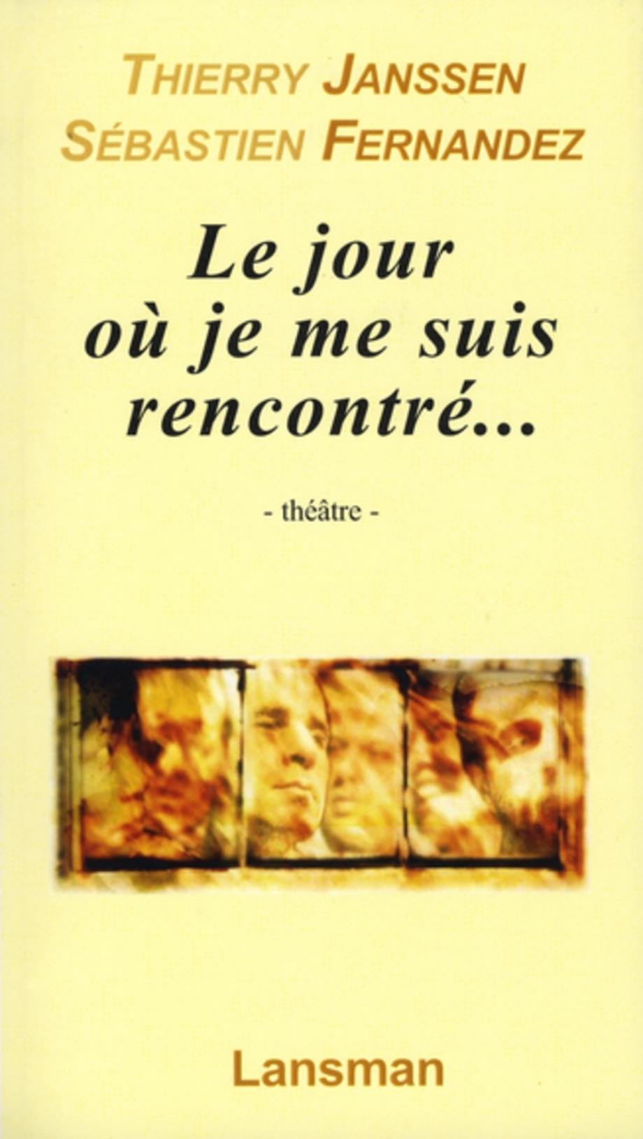 Le jour où je me suis rencontré...