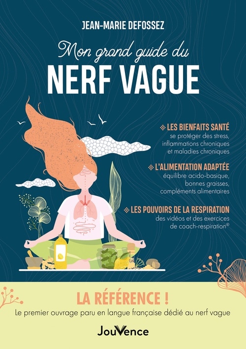 Se protéger des stress, inflammations chroniques et maladies chroniques, grâce au nerf vague