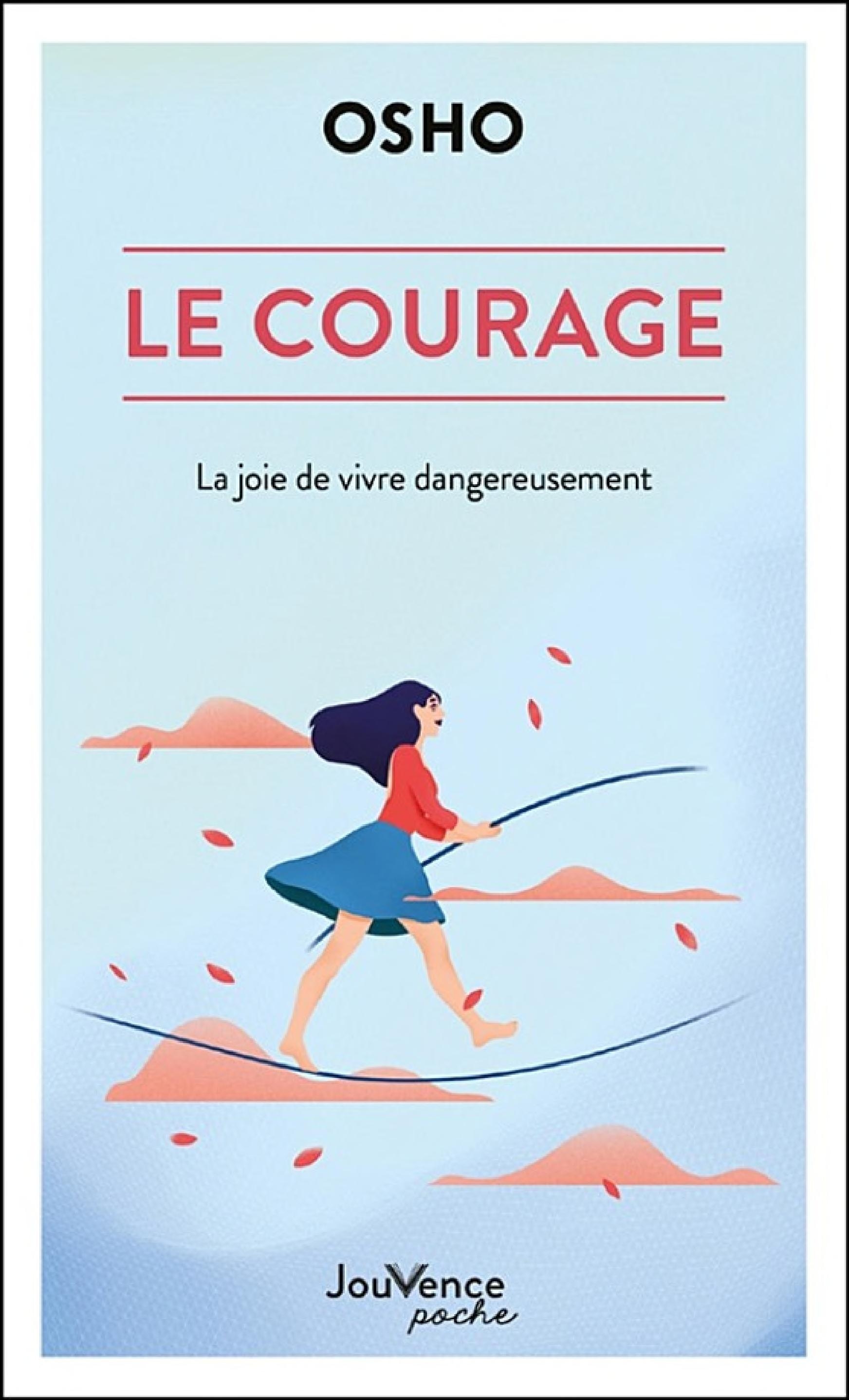Le courage : La joie de vivre dangereusement
