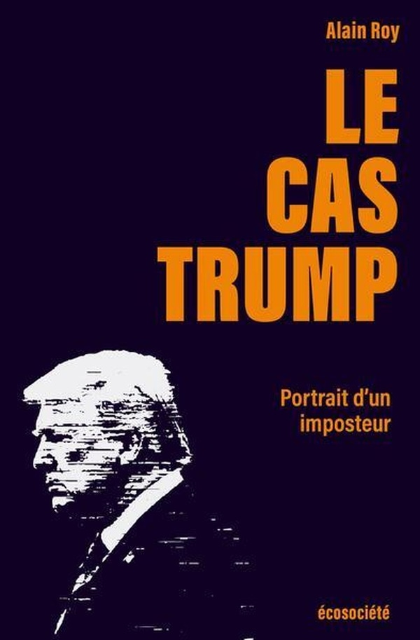 Le cas Trump Portrait d'un imposteur