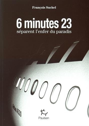 6 minutes 23 secondes séparent l'enfer du paradis