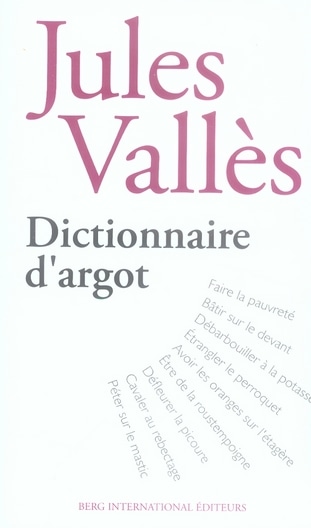 Dictionnaire d'argot et des principales locutions populaires