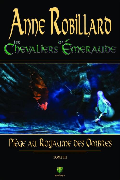 Les chevaliers d'Émeraude 03 : Piège au royaume des ombres