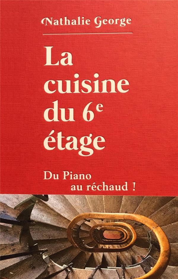 La Cuisine du 6e étage - Du piano au réchaud (French Edition)