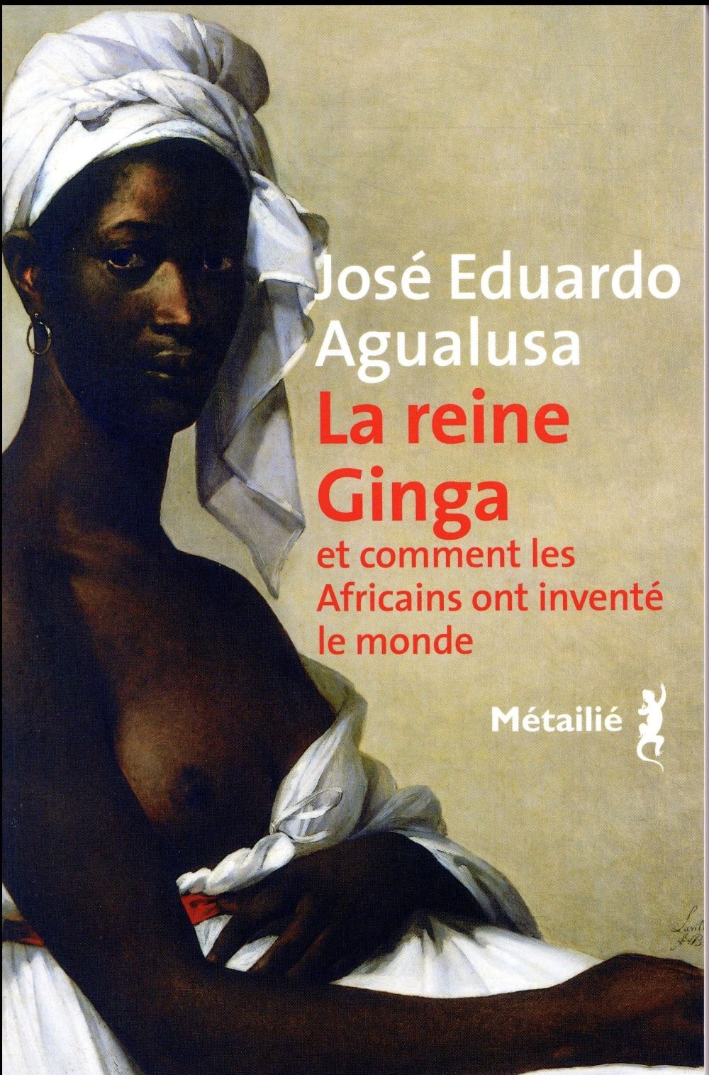 La reine Ginga et comment les Africains ont inventé le monde