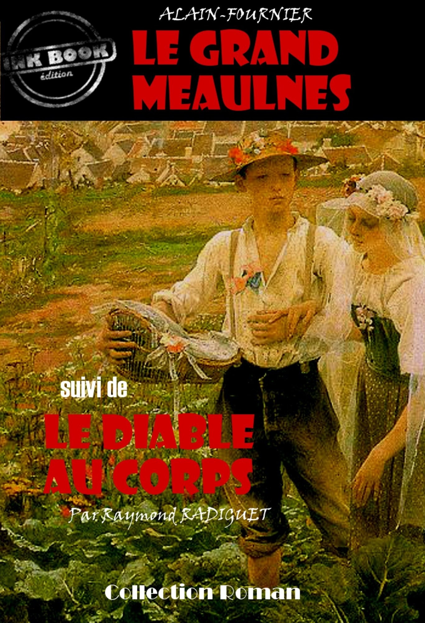 Le grand Meaulnes (suivi de Le diable au corps) [édition intégrale revue et mise à jour]