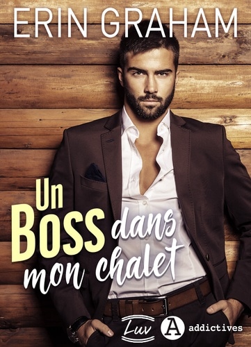 Un boss dans mon chalet (French Edition)