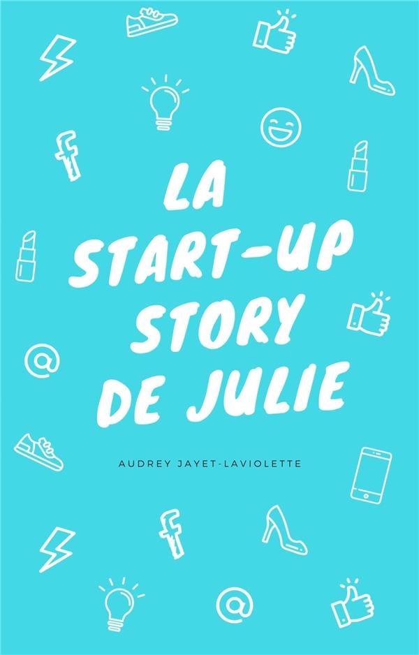La start-up story de Julie