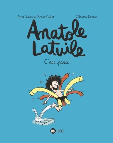 Anatole Latuile, Tome 01 C'est parti !