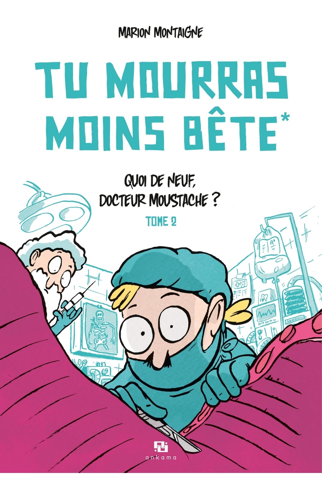 Tu mourras moins bête - Tome 2 - Quoi de neuf docteur Moustache ?