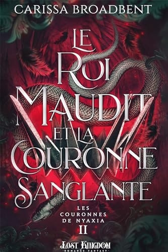 Le roi maudit et la couronne sanglante (Edition Relié): Les Couronnes de Nyaxia